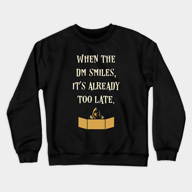 When the DM Smiles It's Already Too Late Crewneck Sweatshirt by pixeptional